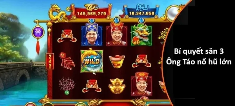 Hướng Dẫn Chinh Phục Nổ Hũ Táo Quân Tại P3 Để Đạt Thành Tích Cao Nhất
